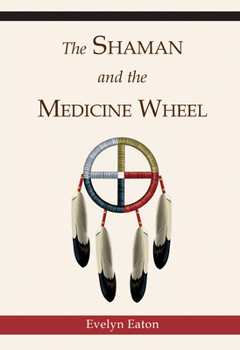 Paperback The Shaman and the Medicine Wheel Book