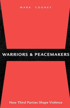 Paperback Warriors and Peacemakers: How Third Parties Shape Violence Book