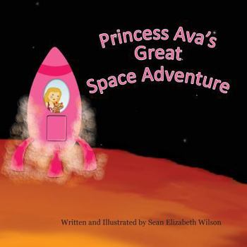 Paperback Princess Ava's Great Space Adventure Book