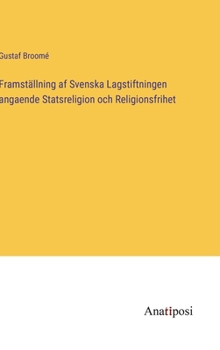 Hardcover Framställning af Svenska Lagstiftningen angaende Statsreligion och Religionsfrihet [Swedish] Book