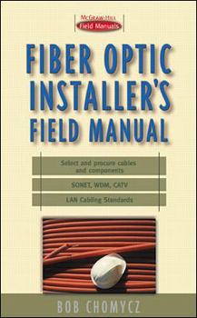 Paperback Fiber Optic Installer's Field Manual Book