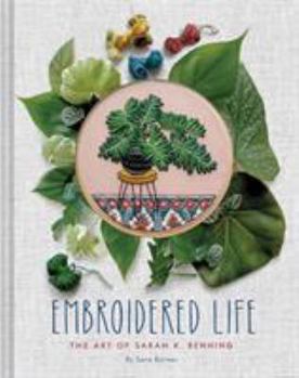 Hardcover Embroidered Life: The Art of Sarah K. Benning Book