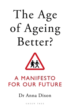 Paperback The Age of Ageing Better?: A Manifesto for Our Future Book