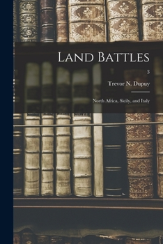 Land Battles, North Africa, Sicily, And Italy: Military History Of World War II V3 - Book #3 of the Military History Of World War II