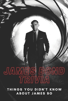 James Bond Trivia: Things You Didn't Know About James Bond: The James Bond Quiz