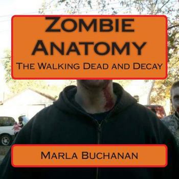 Paperback Zombie Anatomy: The Walking Dead and Decay Book