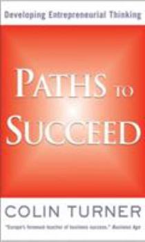 Paperback Paths to Succeed: Developing Your Entrepreneurial Thinking Book
