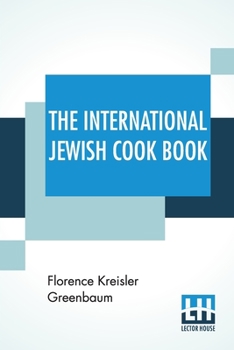 The International Jewish Cook Book; a Modern kosher Cook Book