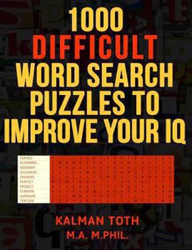 Paperback 1000 Difficult Word Search Puzzles to Improve Your IQ Book