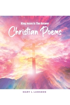 Paperback King Jesus Is the Answer: Christian Poems Book
