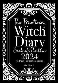 Paperback The Practicing Witch Diary - Book of Shadows - 2024 - Northern Hemisphere Book