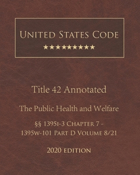Paperback United States Code Annotated Title 42 The Public Health and Welfare 2020 Edition ??1395i-3 Chapter 7 - 1395w-101 Part D Volume 8/21 Book