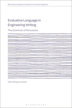 Hardcover Evaluative Language in Engineering Writing: The Grammar of Persuasion Book