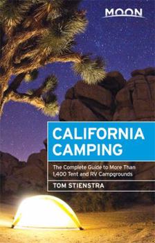 Paperback Moon California Camping: The Complete Guide to More Than 1,400 Tent and RV Campgrounds Book