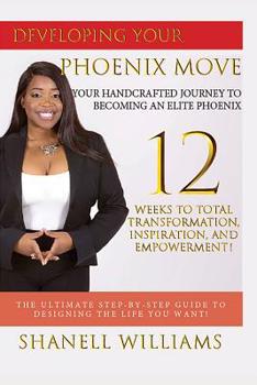 Paperback Developing Your Phoenix Move: Your Handcrafted Journey to Becoming an Elite Phoenix Book