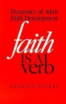Paperback Faith is a Verb: The Dynamics of Adult Faith Development Book