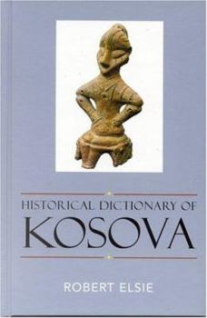 Hardcover Historical Dictionary of Kosova (Historical Dictionaries of Europe) Book
