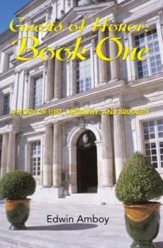 Paperback Guests of Honor: Book One: A Story of Lust, Depravity, and Brutality Book