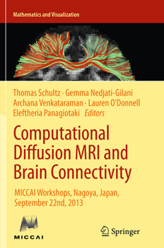 Paperback Computational Diffusion MRI and Brain Connectivity: Miccai Workshops, Nagoya, Japan, September 22nd, 2013 Book