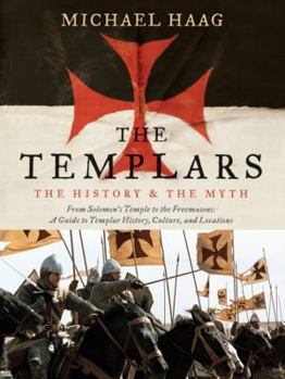 Paperback The Templars: The History and the Myth: From Solomon's Temple to the Freemasons Book