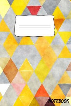Notebook: Ruled Paper 120 Pages, 6 X 9 Inches, White Paper, Matte Finished Soft Cover (Geometric Abstract Yellow Orange Gold Gray Triangle Pattern)