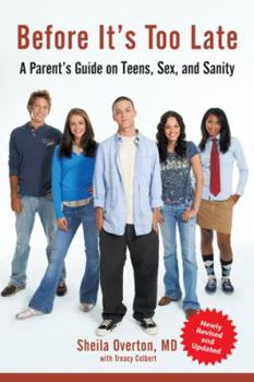 Paperback Before It's Too Late: A Parent's Guide on Teens, Sex, and Sanity Book