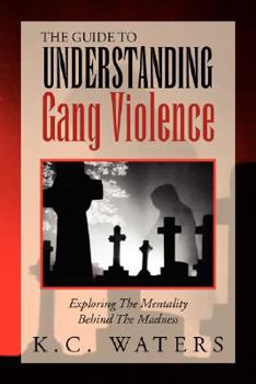 Paperback The Guide to Understanding Gang Violence Book