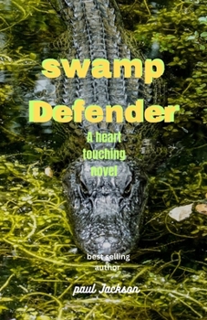 Paperback Swamp defender: A heart touching novel Book