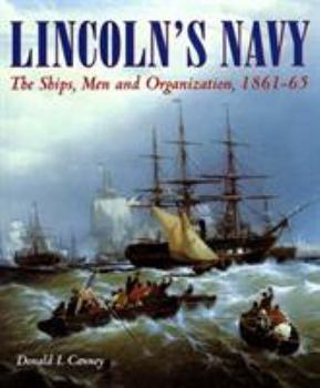 Hardcover Lincoln's Navy: The Ships, Man and Organization, 1861-65 Book