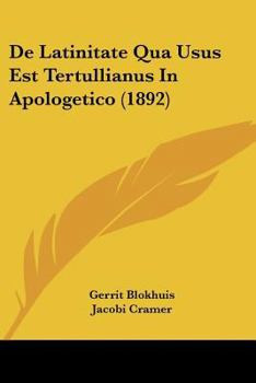 Paperback De Latinitate Qua Usus Est Tertullianus In Apologetico (1892) [Latin] Book