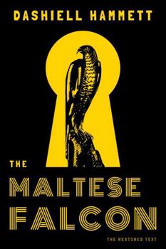 The Maltese Falcon: The Restored Text