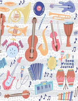 Song Writing Journal: For Kids and adults. Colorful Lined/Ruled Paper And Staff, Manuscript Paper For Notes, Lyrics And Music. For Musicians, ... Book Notebook Journal 100 Pages 8.5x11