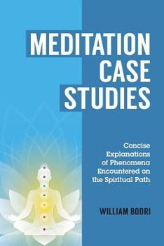 Paperback Meditation Case Studies: Concise Explanations of Phenomena Encountered on the Spiritual Path Book