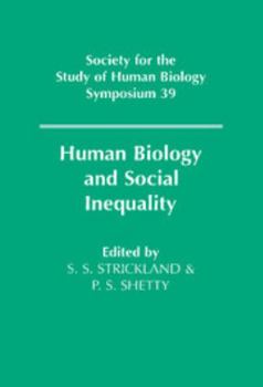 Human Biology and Social Inequality (Society for the Study of Human Biology Symposium)