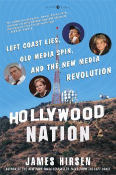Paperback Hollywood Nation: Left Coast Lies, Old Media Spin, and New Media Revolution Book