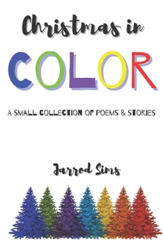 Paperback Christmas in Color: A Small Collection of Poems & Stories Book