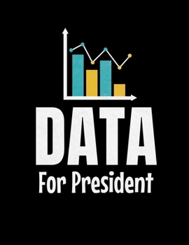 Data For President: Daily Planner 2020 | Gift For Computer Data Science Related People.