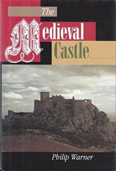 Hardcover The Medieval Castle: Life in a Fortress in Peace and War Book