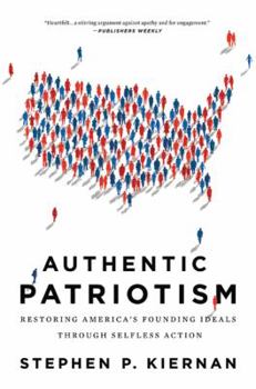 Hardcover Authentic Patriotism: Restoring America's Founding Ideals Through Selfless Action Book