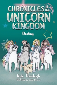 Paperback Chronicles of the Unicorn Kingdom: Destiny Book