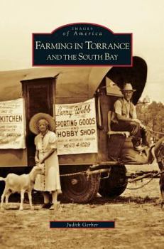 Farming in Torrance and the South Bay (Images of America: California) - Book  of the Images of America: California