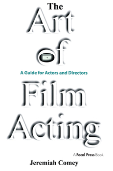 Paperback The Art of Film Acting: A Guide For Actors and Directors Book