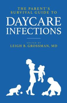 Paperback The Parent's Survival Guide to Daycare Infections Book