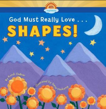 Board book God Must Really Love . . . Shapes! Book