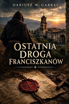 Paperback Ostatnia Droga Franciszkanów [Polish] Book