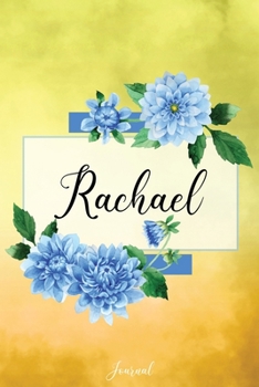 Paperback Rachael Journal: Blue Dahlia Flowers Personalized Name Journal/Notebook/Diary - Lined 6 x 9-inch size with 120 pages Book
