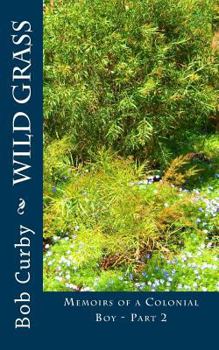 Paperback Wild Grass: Memoirs of a Colonial Boy - Part 2 Book