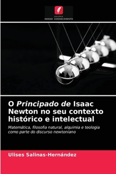 Paperback O Principado de Isaac Newton no seu contexto histórico e intelectual [Portuguese] Book