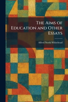 Paperback The Aims of Education and Other Essays Book