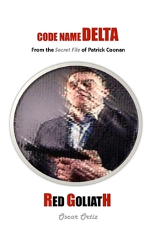 Red Goliath: From The Secret File Of Patrick Coonan (Code Name Delta)